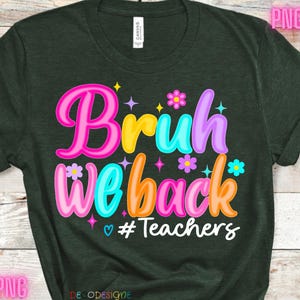 Bruh we back Teachers png, Back to School PNG Bundle, Preppy png, first Day of School, Pre-K Kindergarten 1st Grade PNG,