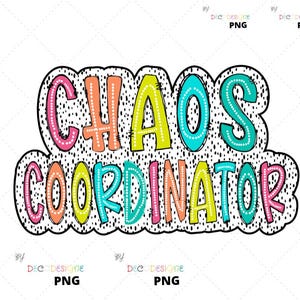 May include: Colorful graphic text design with black polka dots, reading "Chaos Coordinator".