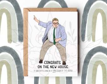 Housewarming Card, New Home, Van Down By the River, Greeting Card, Congratulations, Funny Chris Farley Card, Home sweet home