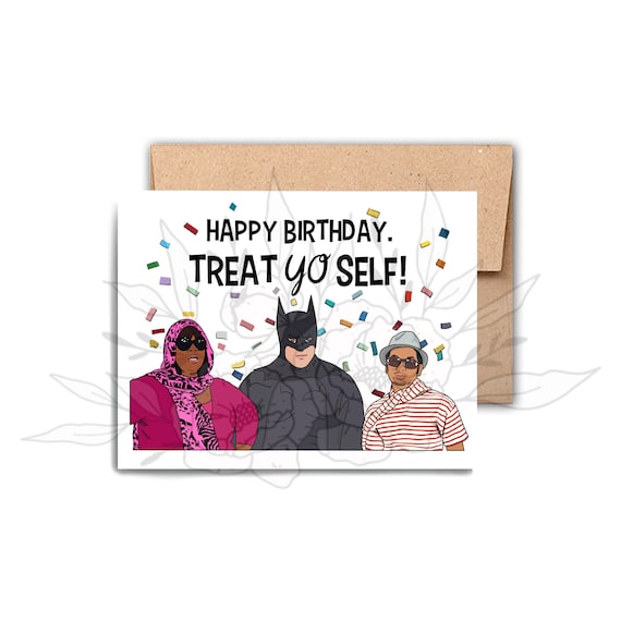 Treat Yo' Self Happy Birthday Card