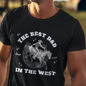 Custom Tee, The Best Dad in the West, Retro western T-Shirt for Father&#39;s Day, Cool Dad Shirt, Vintage tshirt for cowboy dads