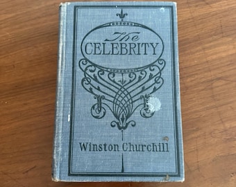 Antique 1905 The Celebrity by Winston Churchill Hardcover Macmillan Special Ed