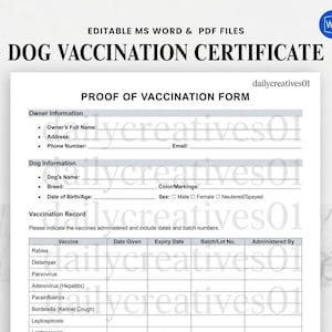May include: A printable dog vaccination certificate form featuring sections for owner information, dog details, and a vaccination record table with columns for vaccine name, date given, expiry date, batch number, and the administrator's name.