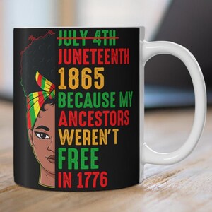 Juneteenth 1865 Mug My Ancestors Weren’t Free in 1776 Black History Coffee Cup Afro Woman Art RBG Colors African American Pride Gift
