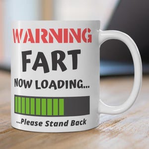 Funny Warning Fart Now Loading Coffee Mug Joke Coffee Cup for Men Gag Gift for Boyfriend Fathers Day Fart Humour Present for Dad or Him