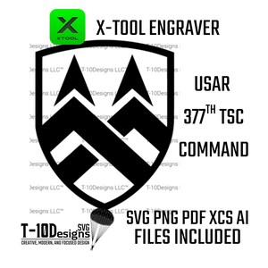May include: A graphic design featuring a black shield with a stylized arrow design, the text "X-TOOL ENGRAVER", and "USAR 377th TSC COMMAND". Includes SVG, PNG, PDF, XCS, and AI files. The logo for T-10Designs is also present.