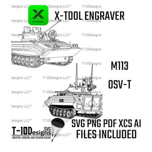 May include: Black and white line art of two military vehicles, the M113 and OSV-T, with the text "X-TOOL ENGRAVER." The image includes the text "SVG PNG PDF XCS AI FILES INCLUDED" and the logo of T-10Designs.