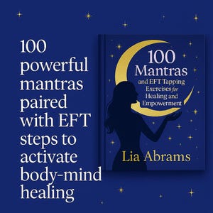 Puede incluir: Portada de libro con el título "100 Mantras y ejercicios de tapping EFT para la curación y el empoderamiento" de Lia Abrams. La portada presenta una silueta de persona con una luna creciente y estrellas sobre fondo azul oscuro.