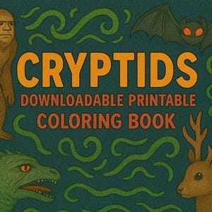 May include: A downloadable printable coloring book titled "Cryptids" with illustrations of a Bigfoot, a bat, a lake monster, and a deer. The text is in orange and the background is dark teal. The website address TheConceptArk.etsy.com is at the bottom.