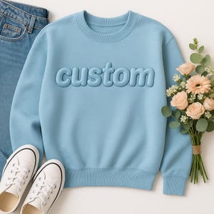 Custom Sweatshirt with Bold Puff Embossed Text on Chest and Sleeve, Personalized Unisex Gift for Men or Women, Raised Text Hoodie, Shirt