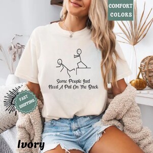 Comfort Colors® Sarcastic Stick Figure Shirt – Funny “Pat on the Back” Joke Graphic T-Shirt for Office or Friends, Trendy Motivatioan Shirt