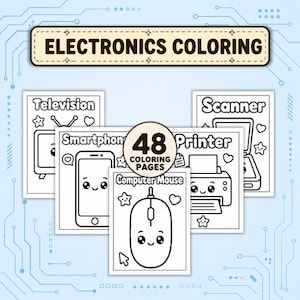 May include: A collection of 48 coloring pages titled Electronics Coloring, featuring black and white line art of a television, smartphone, scanner, printer, and computer mouse with cute faces, stars, and hearts on a light blue background.