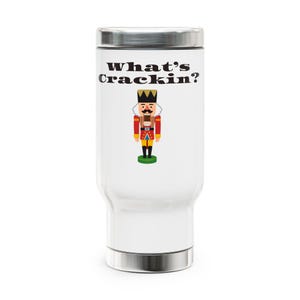 Taza de viaje Cascanueces / Taza de café navideña / Regalo divertido para Navidad, Regalo para él, Regalo para ella, Taza de viaje de invierno, Taza con humor
