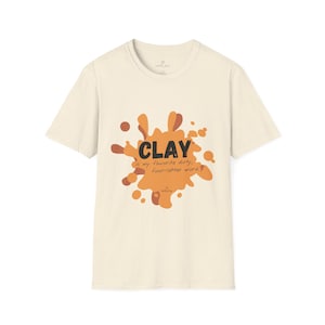 Funny Pottery Lovers &quot;Clay is My Favorite Dirty, Four-letter Word&quot; Ceramic Artist Shirt (light color), Soft Unisex Graphic Tee, Hobby Gift