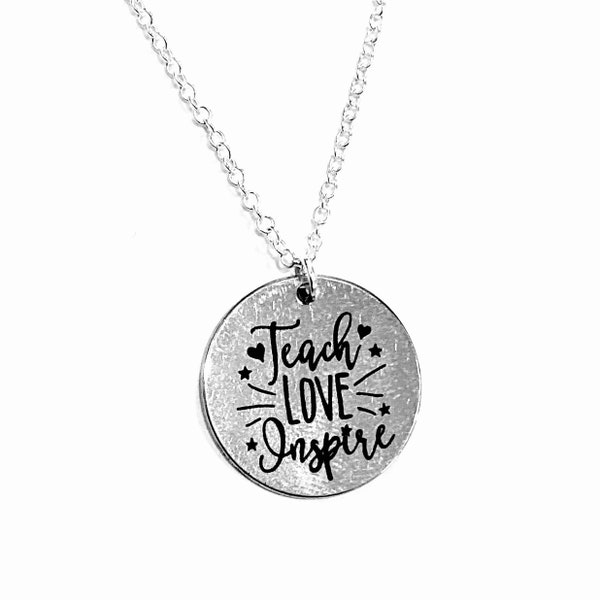 Teacher Necklace, Teacher Jewelry, Teacher Pendant, Silver Teacher Necklace, Teacher Gifts, Teach Love Inspire Necklace