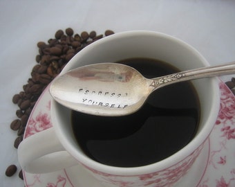 Espresso Yourself Stamped Spoon -  Upcycled Silverplate Hand Stamped Teaspoon, Hostess Gift, Coffee Lovers Gift, Gift for Her, Birthday Gift