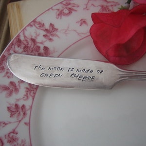 Hand Stamped Vintage Silverplate Butter Cheese Knife/ Recycled/Repurposed The moon is made of green cheese/Hostess Gift/Food Lovers Gift