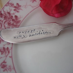 Cheese...Milk&#39;s Immortality, Hand Stamped, Vintage Silverplate Butter, Cheese Knife Spreader- Recycled, Repurposed -  Food Lovers Gift