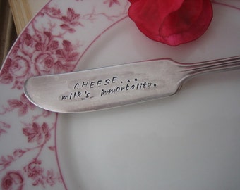 Cheese...Milk's Immortality, Hand Stamped, Vintage Silverplate Butter, Cheese Knife Spreader- Recycled, Repurposed -  Food Lovers Gift