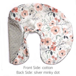 May include: A U-shaped nursing pillow with a floral print on one side and a gray minky dot fabric on the other side.  Front Side: cotton Back Side: silver minky dot