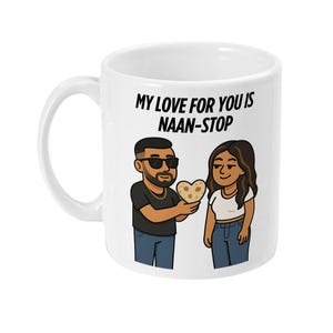 Naan-Stop Love Mug – Funny Desi Food Mug – South Asian Pun Mug – Cute Indian Couple Gift – Foodie Mug – Desi Kitchen Decor – Naan Mug - Desi