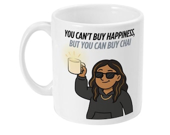 Chai Lover Mug – Desi Funny Chai Mug – You Can’t Buy Happiness Mug – South Asian Gift – Chai Meme Mug – Chai Addict Gift - Chai Vibes Mugs
