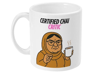 Certified Chai Critic Mug – Funny Desi Tea Mug – South Asian Auntie Meme – Chai Lover Gift – Brown Girl Humour – Desi Quote Mug - Desi Mugs