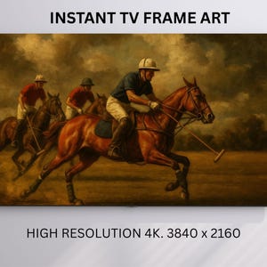 May include: An oil painting depicting a polo match with three riders on horseback. The riders wear helmets and dark shirts, swinging mallets. The artwork is framed and labeled "INSTANT TV FRAME ART" and "HIGH RESOLUTION 4K. 3840 x 2160".