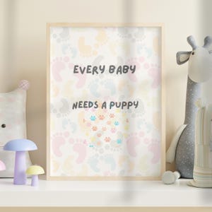 Every Baby Needs A Puppy Wall Art, Dog and Baby Print, Cute Nursery Decor for Baby Announcement, Animal Theme Room Art, Digital Download