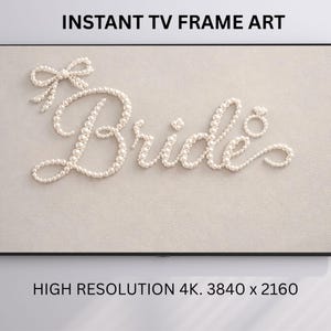 May include: A beige rectangular artwork with the word "Bride" spelled out in white pearls, adorned with a pearl bow and a ring. The text "INSTANT TV FRAME ART" and "HIGH RESOLUTION 4K. 3840 x 2160" are also present.