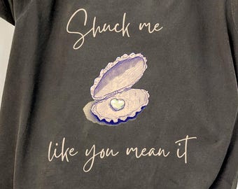 Shuck Me Like You Mean It Oyster Print T-Shirt PNG, Fisherman Aesthetic Shirt, Meet Me At The Beach, Funny Graphic T-Shirt, Digital Download