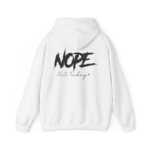 Nope Not Today Hoodie, Unisex Heavy Blend Sweatshirt for Lazy Days, Gift for Friends, Casual Wear, Cozy Pullover