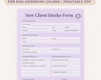 May include: A printable PDF form for dog grooming salons. The form is titled "New Client Intake Form" and includes sections for pet information, owner information, veterinary info, health & behavior, and grooming preferences. The form is light purple with dark purple text.