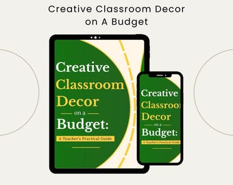 Creative Classroom Decor on A Budget: A Teacher's Practical Guide - Printable PDF