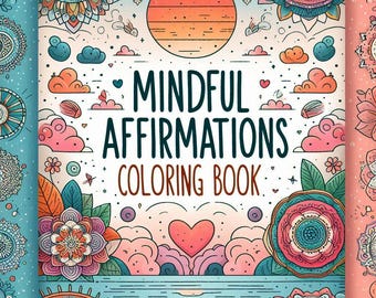 Mindful Affirmations Coloring Book | Positive Quotes to Color | Uplifting Self-Care Art Therapy | Instant Digital Download PDF Pages
