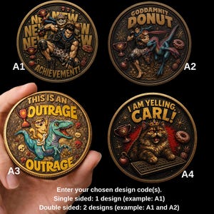 May include: Four circular bronze-toned medallions featuring relief designs. A1 shows a person with a cat and text NEW ACHIEVEMENT. A2 shows a person with a dinosaur and text GODDAMNIT DONUT. A3 shows a cat riding a dinosaur and text THIS IS AN OUTRAGE. A4 shows a cat at a keyboard and text I AM YELLING, CARL!