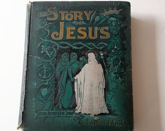The Story of Jesus by Canon Farrar, antique 1890 hardcover, spine loose pages good, extra 1913 Ohio news clipping
