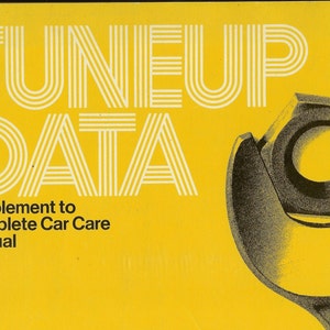 Peut inclure: Une couverture jaune avec le texte "TUNEUP DATA" en lettres blanches soulignées. Le texte "Supplement to Complete Car Care Manual" est sous le titre. Une clé à molette noire et blanche se trouve dans le coin inférieur droit de la couverture.