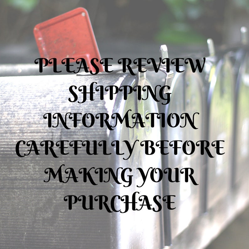 May include: Close-up of a row of silver mailboxes with the text "PLEASE REVIEW SHIPPING INFORMATION CAREFULLY BEFORE MAKING YOUR PURCHASE" printed on the front.