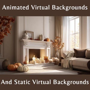 May include: A cozy interior scene with a fireplace, pumpkins, and fall foliage. The image features a white mantel, lit candles, and a sofa with pillows. Text at the top reads "Animated Virtual Backgrounds" and at the bottom "And Static Virtual Backgrounds."