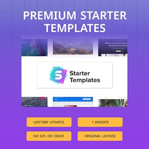 May include: A purple graphic with the text "PREMIUM STARTER TEMPLATES" at the top. The image features several website template previews and the words "Starter Templates". Below are four yellow boxes with text: "LIFETIME UPDATES", "1 WEBSITE", "NO GPL OR CRACK", and "ORIGINAL LICENSE".