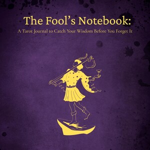 May include: A tarot journal titled "The Fool's Notebook" with a purple background. The cover features a yellow illustration of a figure holding a staff and a bag. The text "A Tarot Journal to Catch Your Wisdom Before You Forget It" is also included.