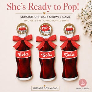 May include: Three red cola bottle-shaped baby shower game cards with red bows and bottle caps. The text "She's Ready to Pop!" is at the top, with "SCRATCH-OFF BABY SHOWER GAME" and "WHO GETS THE POPPED BOTTLE WINS!" below. The word "Cola" is on each bottle.