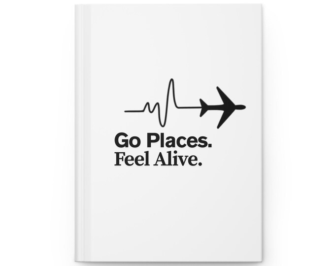 Travel Journal Hardcover "Go Places. Feel Alive." – Adventure Notebook, Travel Diary & Gift for Wanderlust Travelers