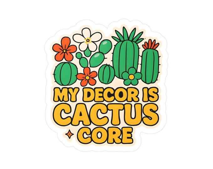 Plant Lover Vinyl Decal Cactus Core Sticker Succulent Decor Laptop & Water Bottle Sticker Gift