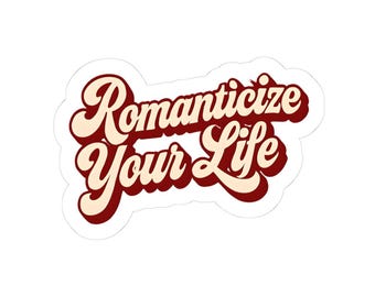 Romanticize Your Life Sticker, Love Stickers, Inspirational Decal, Cute Laptop Decal, Vinyl Sticker for Planner, Valentine's Day Gift