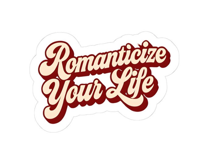 Romanticize Your Life Sticker, Love Stickers, Inspirational Decal, Cute Laptop Decal, Vinyl Sticker for Planner, Valentine's Day Gift