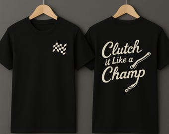 Clutch It Like a Champ T-Shirt für Liebhaber des manuellen Getriebes - Lustiges Renn-T-Shirt für Auto-Enthusiasten und Schaltmeister