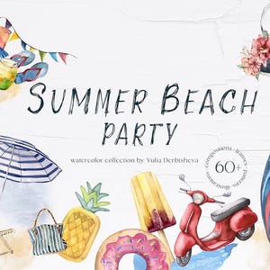 May include: Watercolor illustration with the text "Summer Beach Party." The image features beach-themed items like a watermelon slice, sunglasses, a beach umbrella, a scooter, and surfboards. There are also drinks, a camera, and a donut.