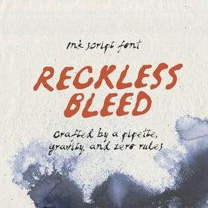 May include: A digital graphic featuring the text ink script font, RECKLESS BLEED, and crafted by a pipette, gravity, and zero rules. The words RECKLESS BLEED are in a bold orange, while the other text is in black on a textured off-white background.